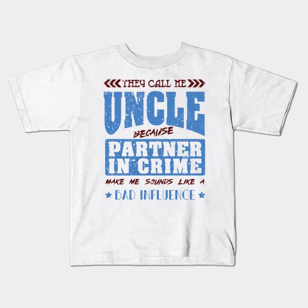 'They Call Me Uncle' Hilarous Uncle Gift Kids T-Shirt by ourwackyhome